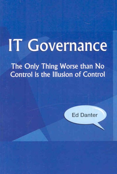 Auditing Information Systems and Controls: The Only Thing Worse Than No Control Is the Illusion of Control