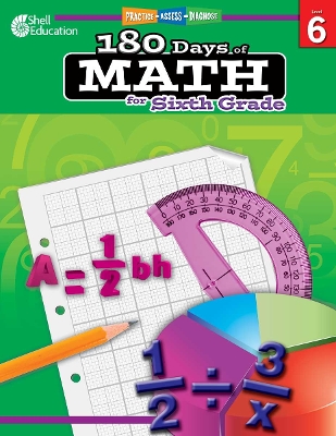 180 Days: Math for Sixth Grade: Practice, Assess, Diagnose