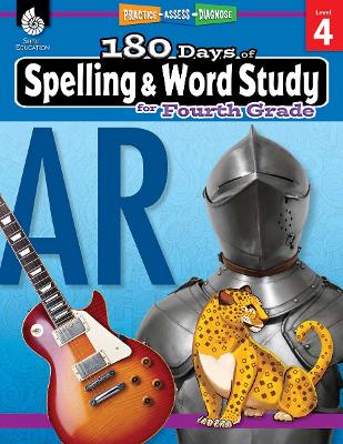 180 Days(TM): Spelling and Word Study for Fourth Grade: Practice, Assess, Diagnose