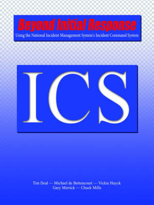 Beyond Initial Response: Using the National Incident Management System's Incident Command System
