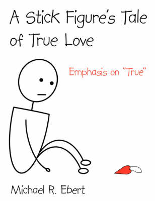 Stick Figure's Tale of True Love: Emphasis on True