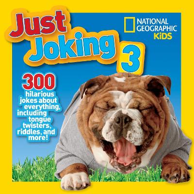 Just Joking 3: 300 Hilarious Jokes About Everything, Including Tongue Twisters, Riddles,  and More!