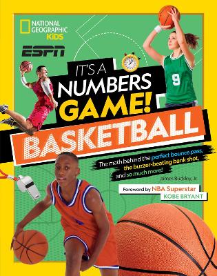 It's a Numbers Game! Basketball: The Math Behind the Perfect Bounce Pass, the Buzzer-Beating Bank Shot, and  So Much More!