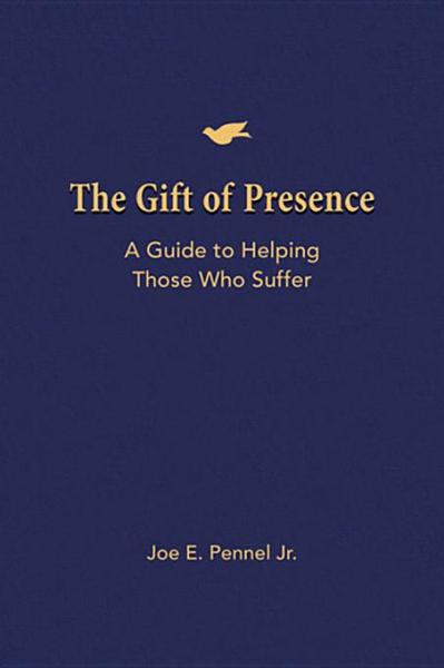 Gift of Presence: A Guide to Helping Those Who Suffer