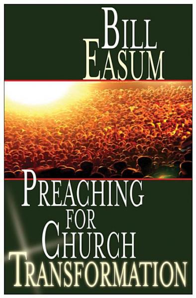 Preaching for Church Transformation