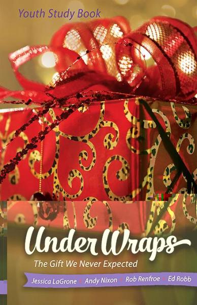 Under Wraps Youth Study Book: The Gift We Never Expected