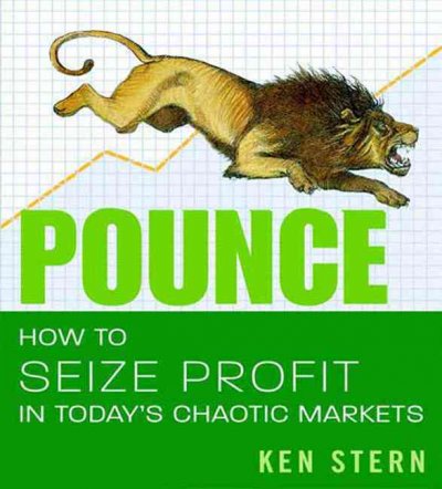 Pounce: How to Seize Profit in Today's Chaotic Markets Abridged edition