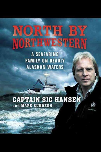 North by Northwestern: A Seafaring Family on Deadly Alaskan Waters