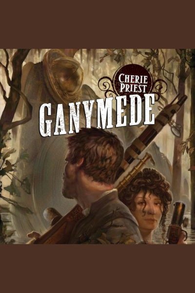 Ganymede: A Novel of the Clockwork Century