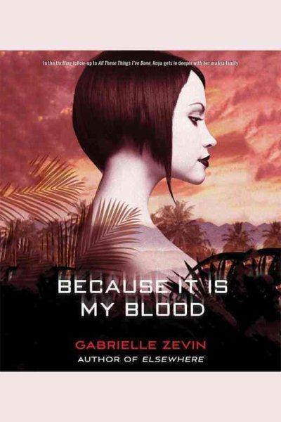 Because It Is My Blood: A Novel