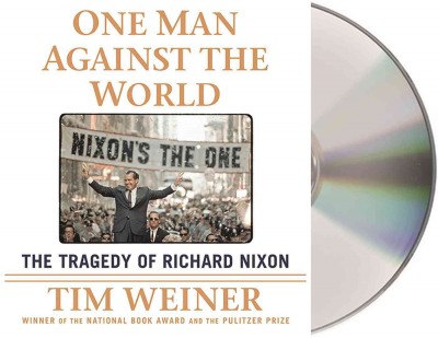 One Man Against the World: The Tragedy of Richard Nixon Unabridged edition