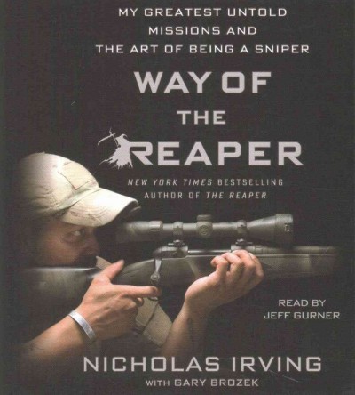 Way of the Reaper: My Greatest Untold Missions and the Art of Being a Sniper
