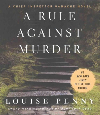 Rule Against Murder: A Chief Inspector Gamache Novel Unabridged edition