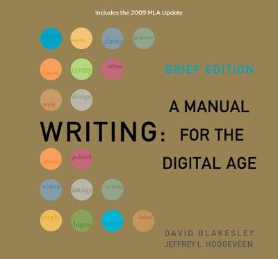Writing: A Manual for the DigitalAge, Brief, 2009 MLA Update Edition 2009 International Edition