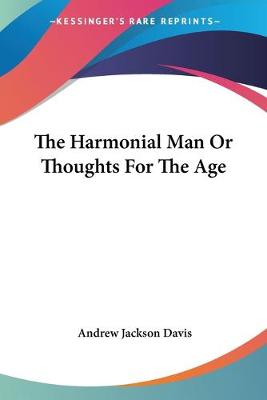 Harmonial Man Or Thoughts For The Age
