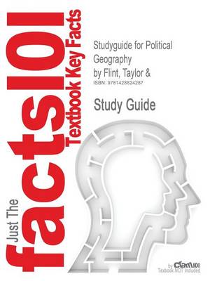 Studyguide for Political Geography by Flint, Taylor &, ISBN 9780582357334