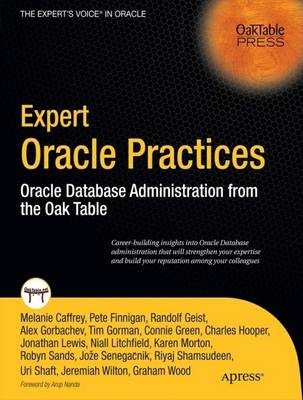 Expert Oracle Practices: Oracle Database Administration from the Oak Table 1st ed.
