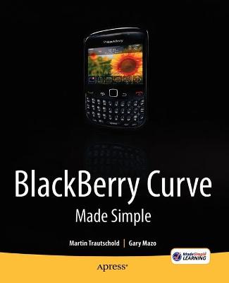 BlackBerry Curve Made Simple: For the BlackBerry Curve 8520, 8530 and 8500 Series