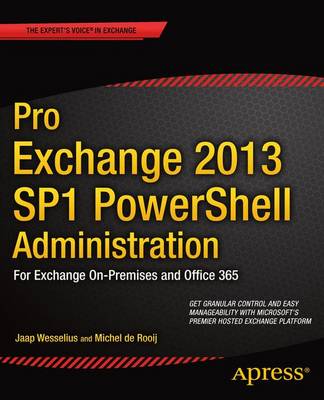 Pro Exchange 2013 SP1 PowerShell Administration: For Exchange On-Premises and Office 365 1st ed.