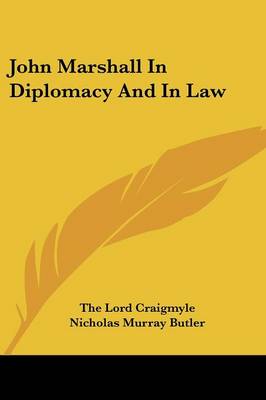 John Marshall In Diplomacy And In Law