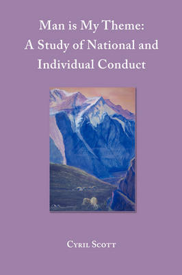 Man Is My Theme: A Study of National and Individual Conduct