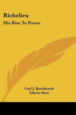 Richelieu: His Rise To Power