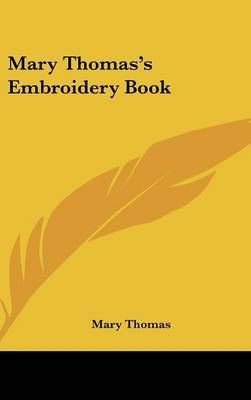 Mary Thomas's Embroidery Book