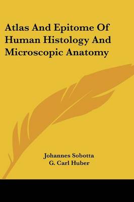 Atlas And Epitome Of Human Histology And Microscopic Anatomy