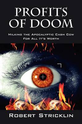 Profits of Doom: Milking the Apocalyptic Cash Cow for All It's Worth