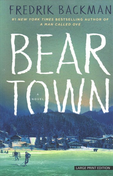 Beartown Large type / large print edition