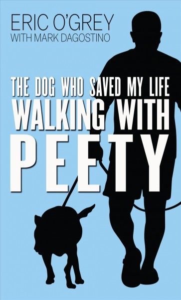 Walking with Peety: The Dog Who Saved My Life Large type / large print edition