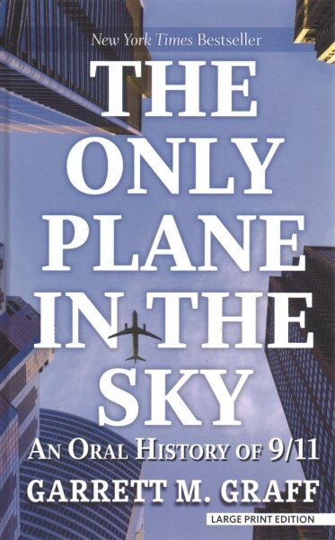 Only Plane in the Sky: An Oral History of 9/11 Large type / large print edition