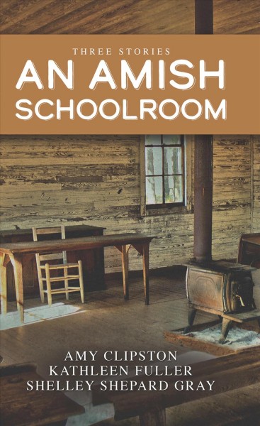 Amish Schoolroom: Three Stories Large type / large print edition