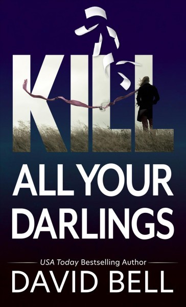 Kill All Your Darlings Large type / large print edition