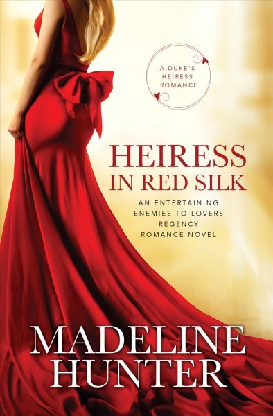 Heiress in Red Silk: An Entertaining Enemies to Lovers Regency Romance Novel Large type / large print edition