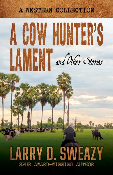 Cow Hunter's Lament and Other Stories: A Western Collection Large type / large print edition