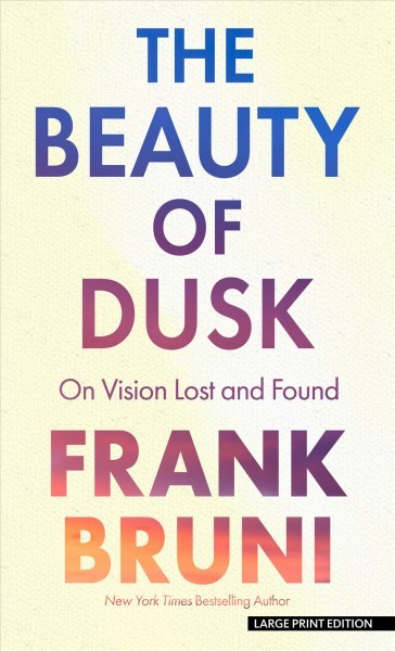 Beauty of Dusk: On Vision Lost and Found Large type / large print edition