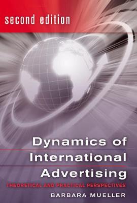Dynamics of International Advertising: Theoretical and Practical Perspectives 3rd Revised edition