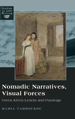 Nomadic Narratives, Visual Forces: Gwen Johns Letters and Paintings New edition