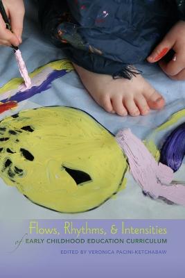 Flows, Rhythms, and Intensities of Early Childhood Education Curriculum New edition