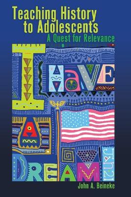 Teaching History to Adolescents: A Quest for Relevance New edition