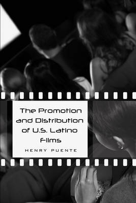 Promotion and Distribution of U.S. Latino Films New edition