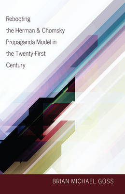 Rebooting the Herman & Chomsky Propaganda Model in the Twenty-First Century New edition