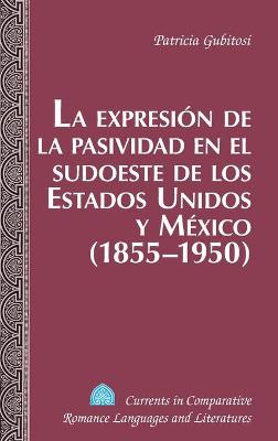 Expresion de la Pasividad en el Sudoeste de los Estados Unidos y Mexico  (1855-1950) New edition