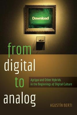 From Digital to Analog: «Agrippa» and Other Hybrids in the Beginnings of Digital Culture New edition