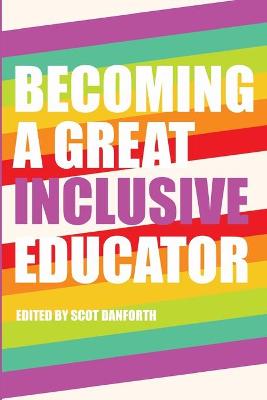 Becoming a Great Inclusive Educator New edition