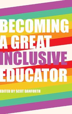 Becoming a Great Inclusive Educator New edition