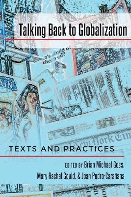 Talking Back to Globalization: Texts and Practices New edition