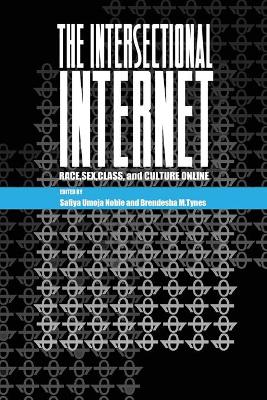Intersectional Internet: Race, Sex, Class, and Culture Online New edition