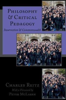 Philosophy and Critical Pedagogy: Insurrection and Commonwealth New edition